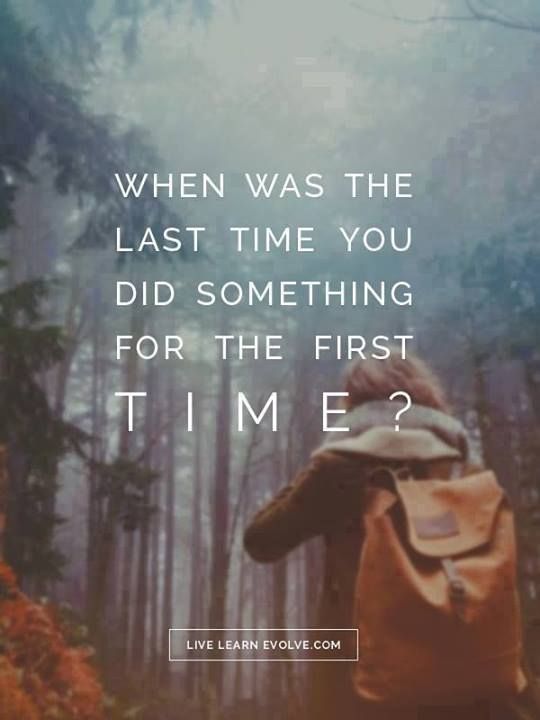 last time you did something for the first time | immaEATthat.com 